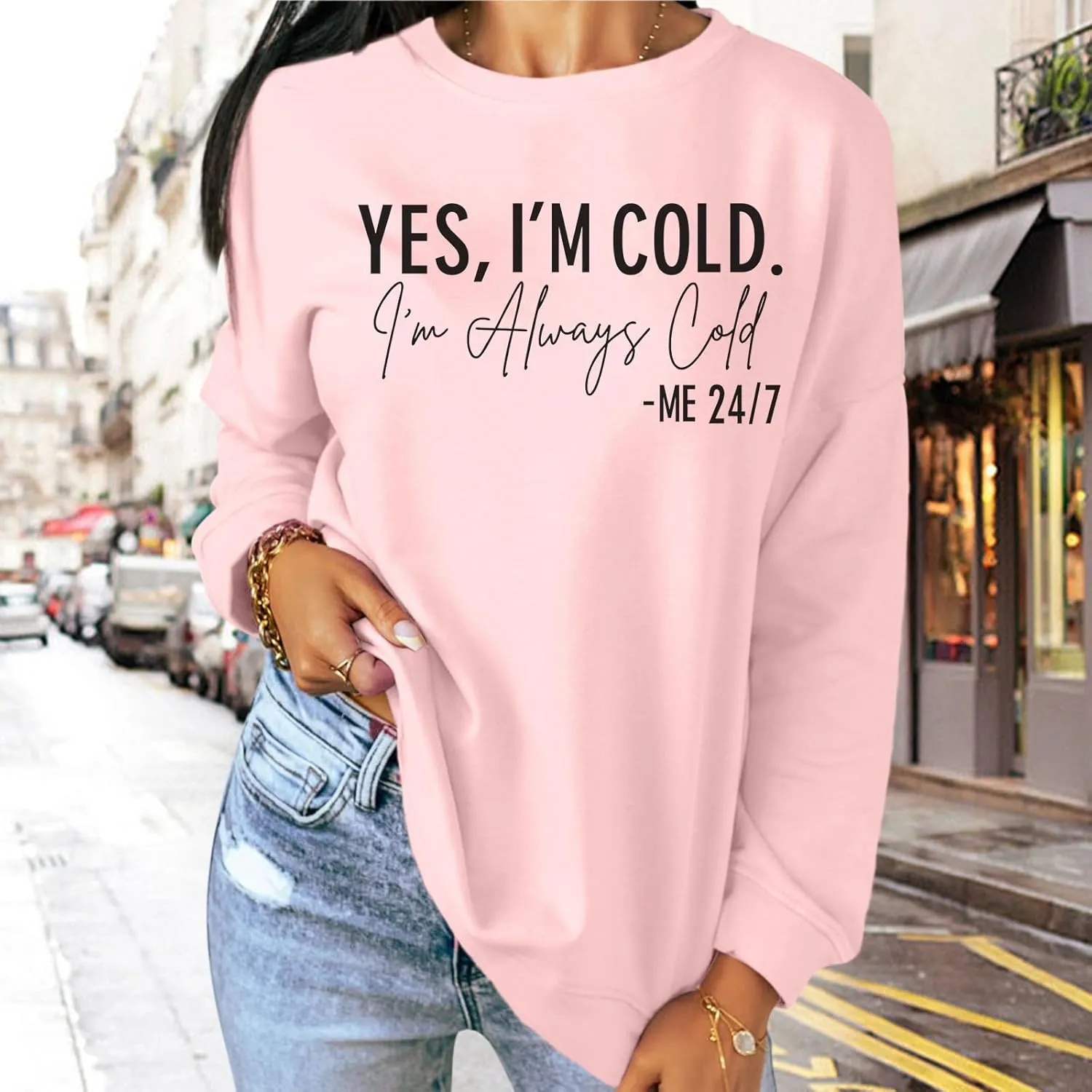 Yes I'M Cold Me 24/7 Always Cold Sweatshirt For Women Crewneck Winter Freezing Sweatshirts Funny Pullover Hoodies