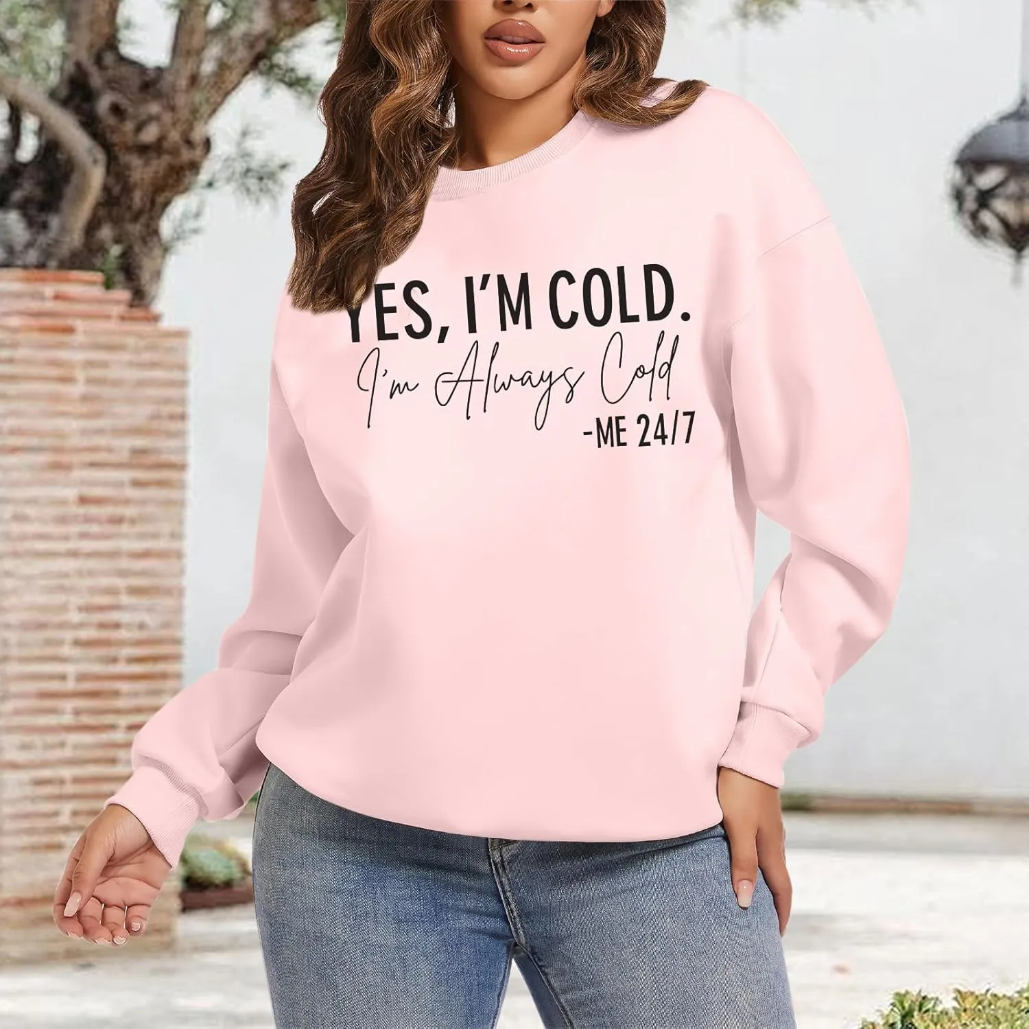 Yes I'M Cold Me 24/7 Always Cold Sweatshirt For Women Crewneck Winter Freezing Sweatshirts Funny Pullover Hoodies